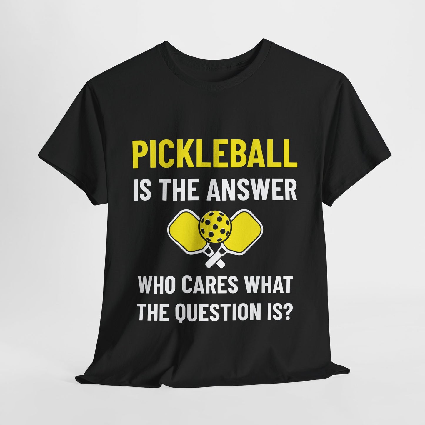 Pickleball Is The Answer T-Shirt