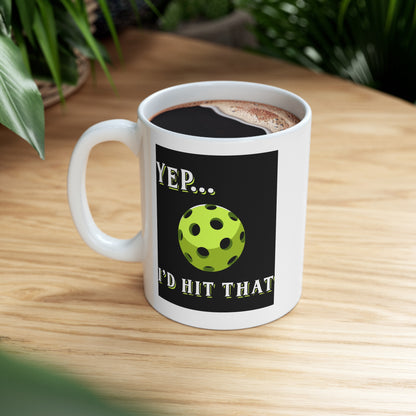 YEP I'D HIT THAT PICKLEBALL BLACK MUG (11oz)