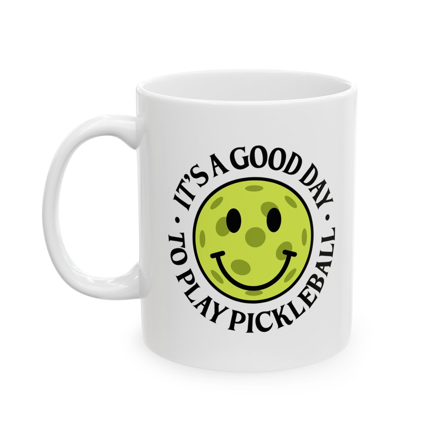 IT'S A GOOD DAY TO PLAY PICKLEBALL WHITE MUG (11oz)