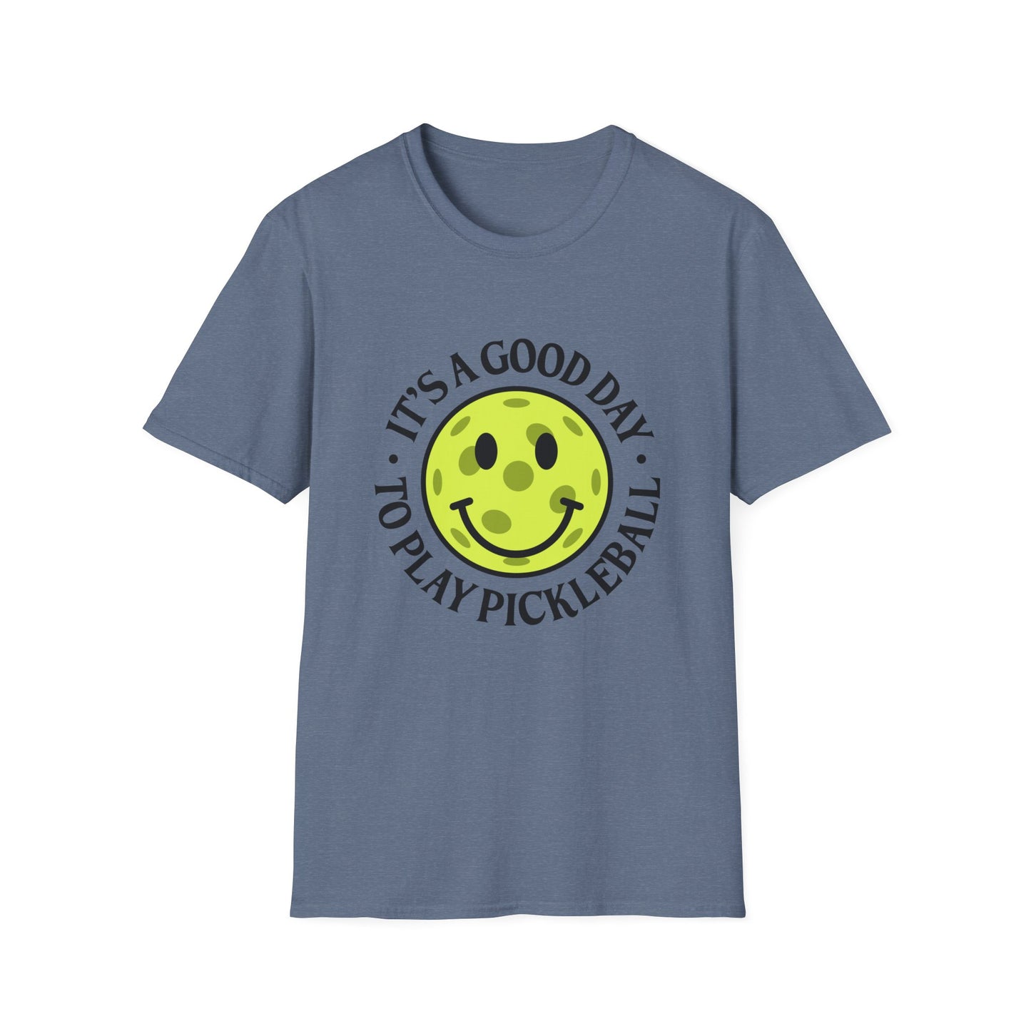 IT'S A GOOD DAY TO PLAY PICKLEBALL T-SHIRT