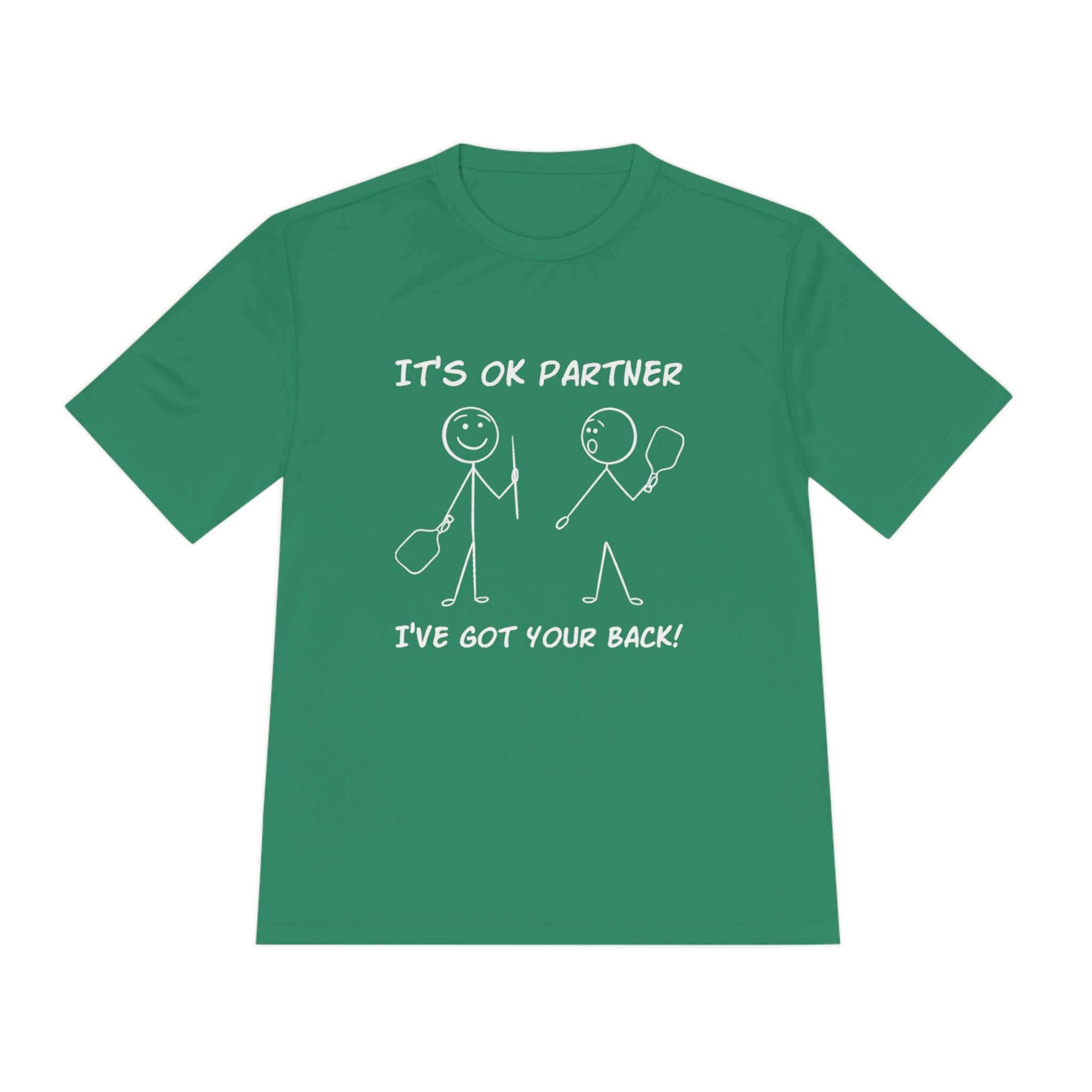 IT'S OK PARTNER, I'VE GOT YOUR BACK! SPORTS TEK ATHLETIC SHIRT