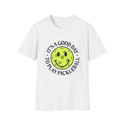 IT'S A GOOD DAY TO PLAY PICKLEBALL T-SHIRT