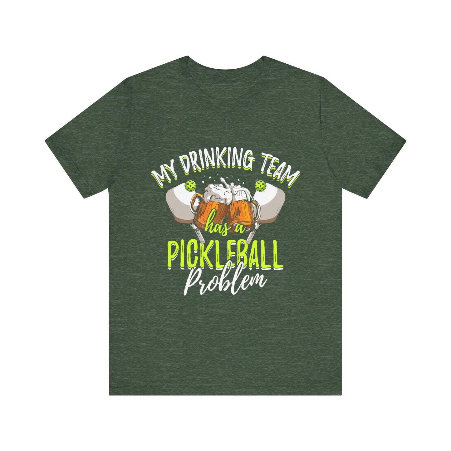 My Drinking Team Has A Pickleball Problem - Unisex T-shirt