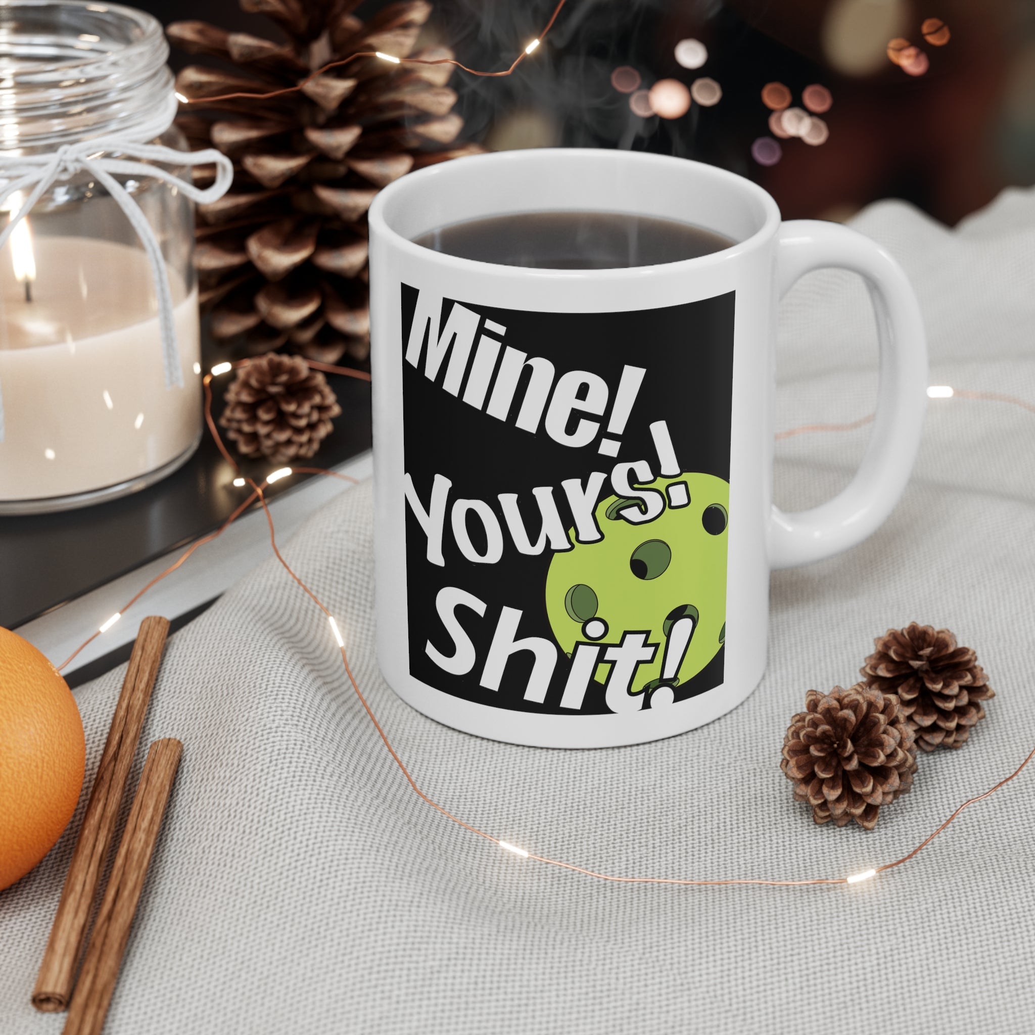 MINE, YOURS, SHIT! PICKLEBALL WHITE MUG (11oz)