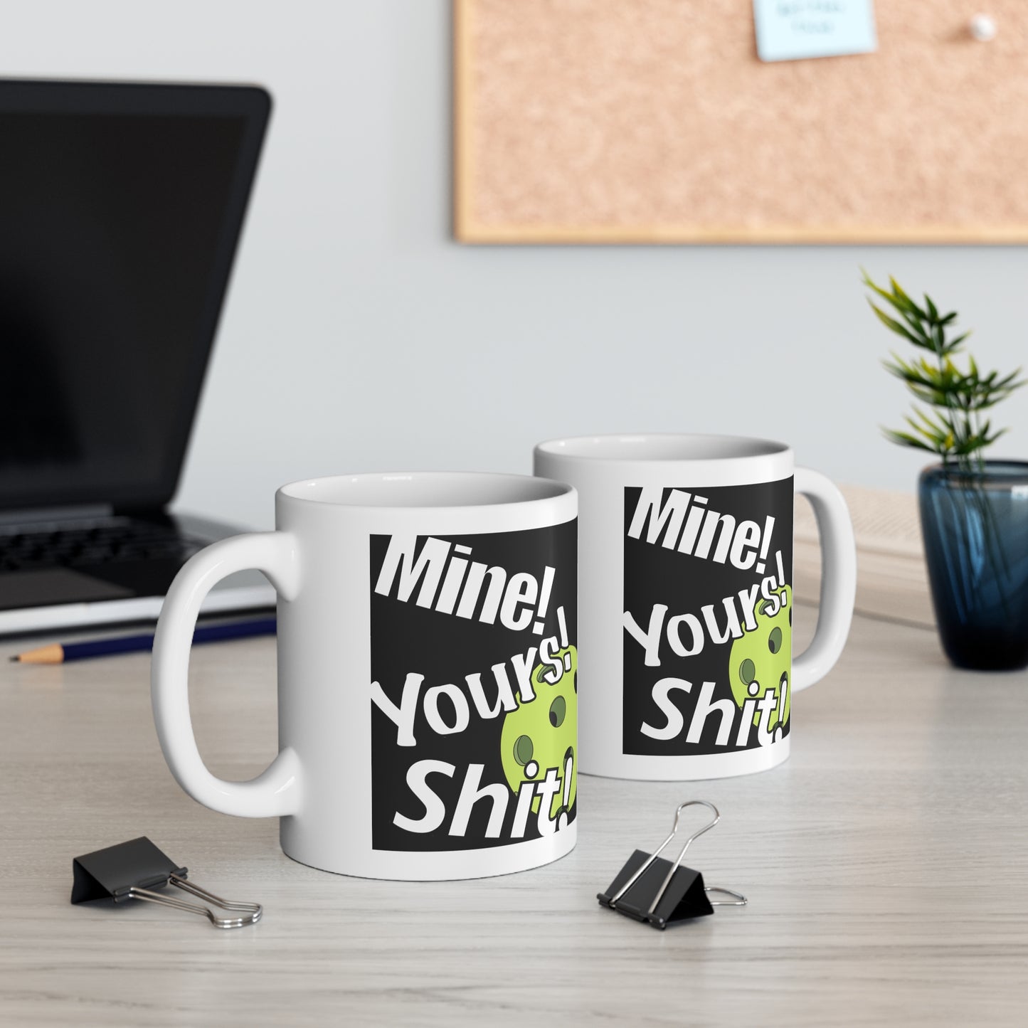 MINE, YOURS, SHIT! PICKLEBALL WHITE MUG (11oz)