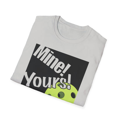 MINE, YOURS, SHIT! T-SHIRT