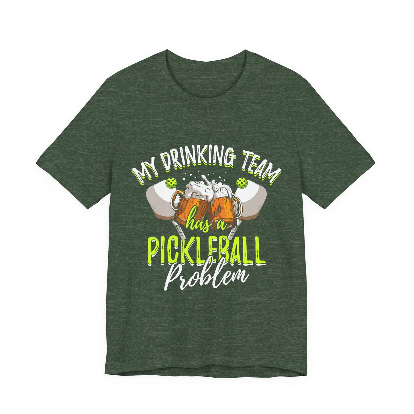 My Drinking Team Has A Pickleball Problem - Unisex T-shirt