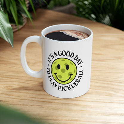 IT'S A GOOD DAY TO PLAY PICKLEBALL WHITE MUG (11oz)