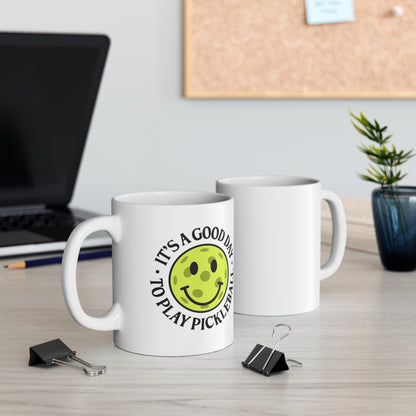 IT'S A GOOD DAY TO PLAY PICKLEBALL WHITE MUG (11oz)