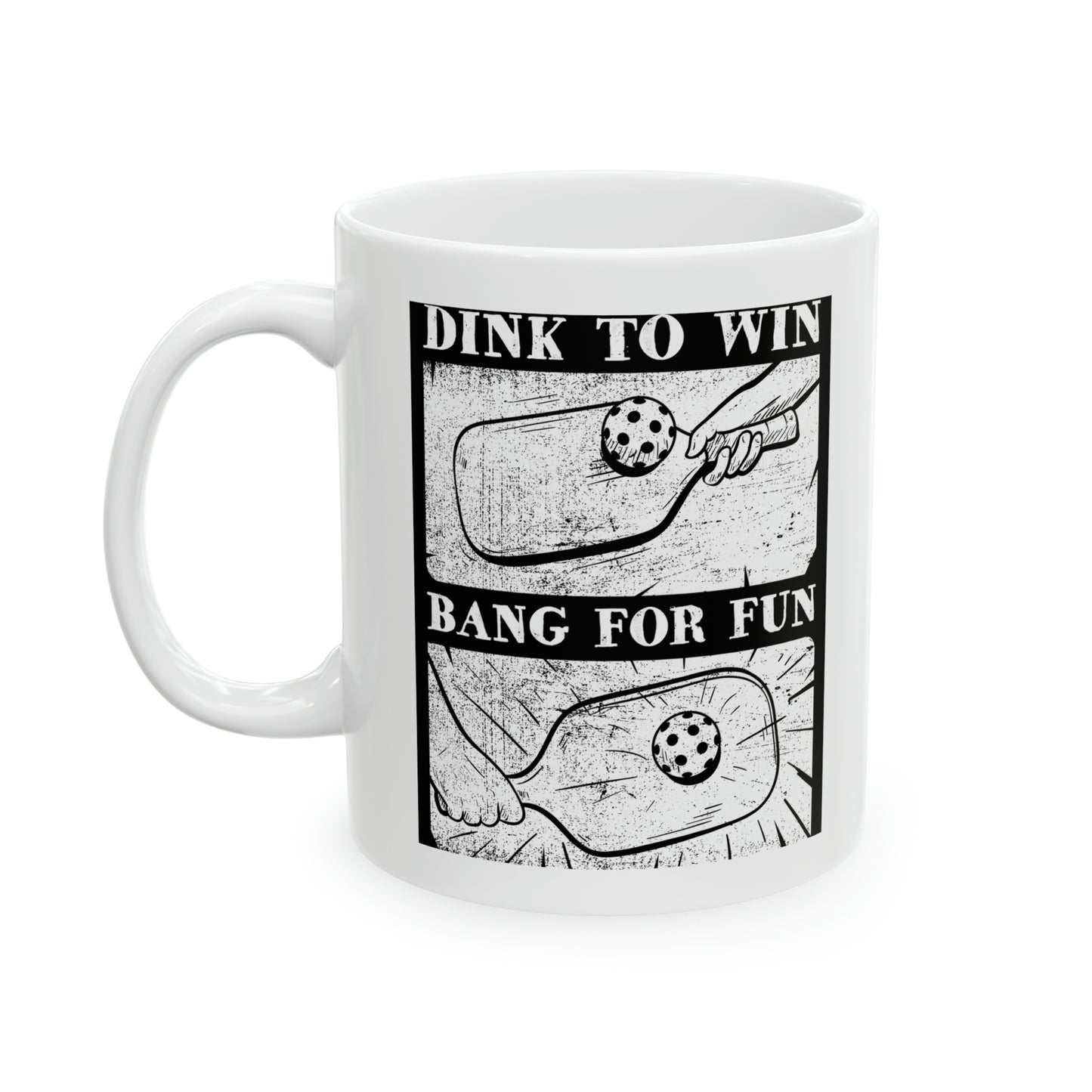 DINK TO WIN, BANG FOR FUN WHITE MUG (11oz)