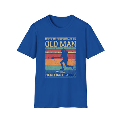 NEVER UNDERESTIMATE AN OLD MAN WITH PICKLEBALL PADDLE T-SHIRT