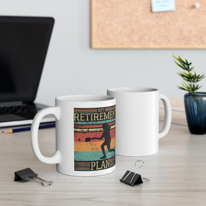 MY RETIREMENT PLAN WHITE MUG (11oz)