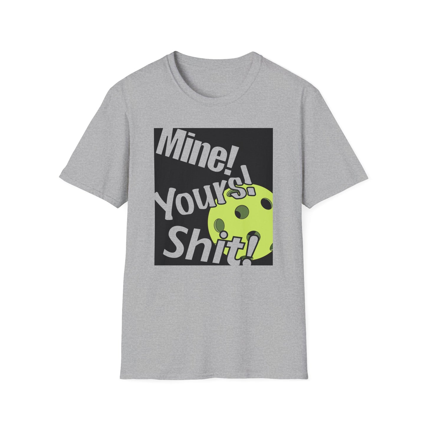 MINE, YOURS, SHIT! T-SHIRT