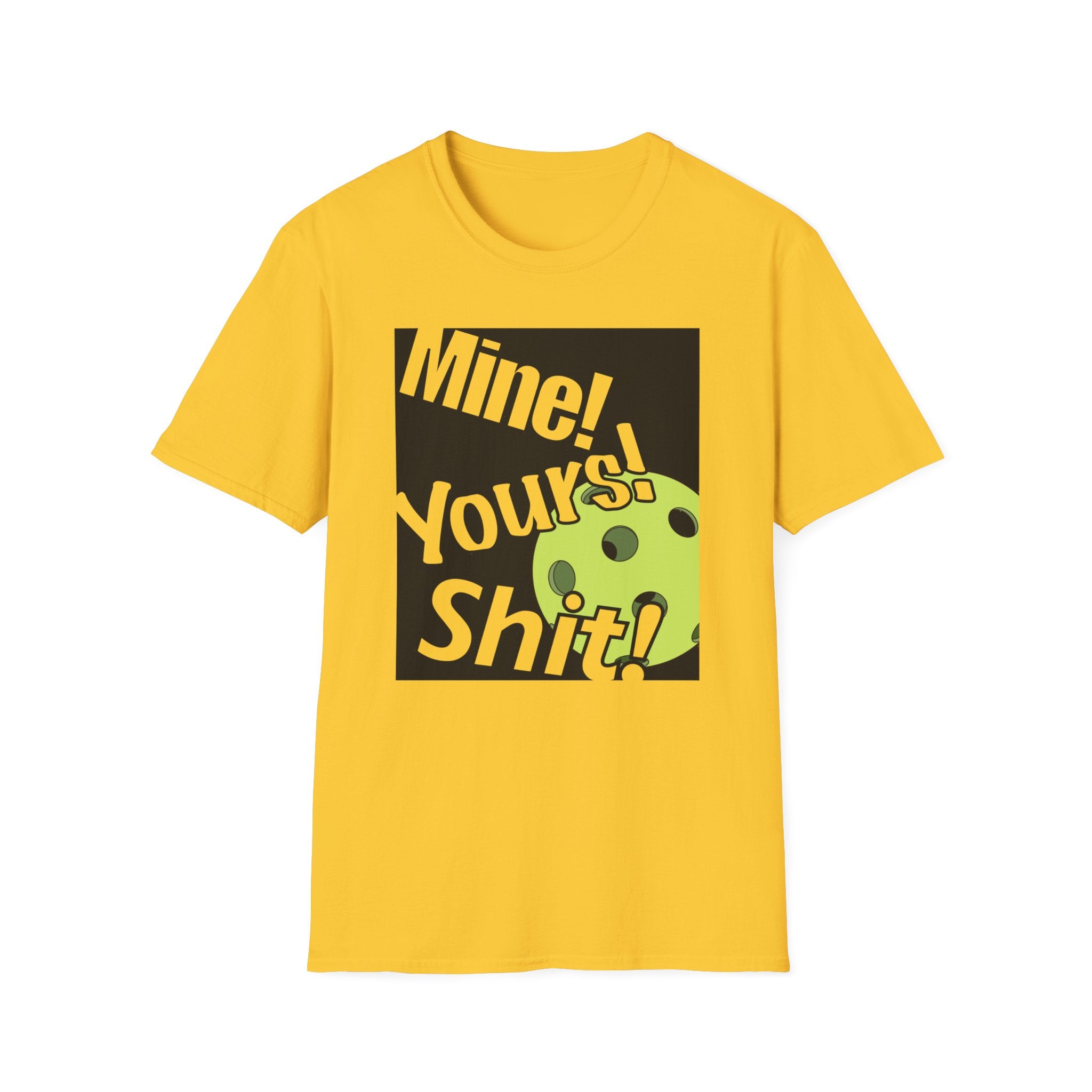 MINE, YOURS, SHIT! T-SHIRT