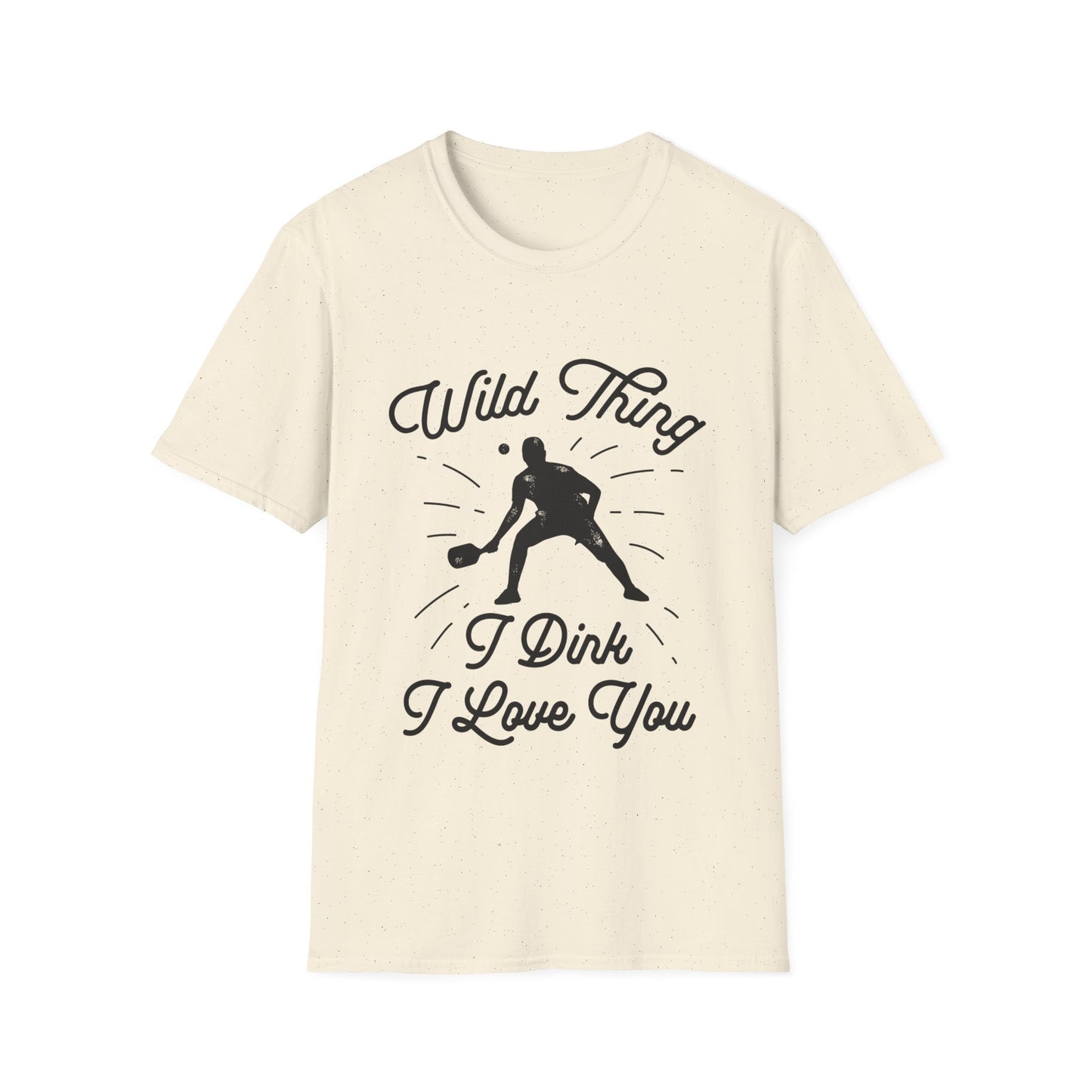 WILD THING I DINK I LOVE YOU T-SHIRT