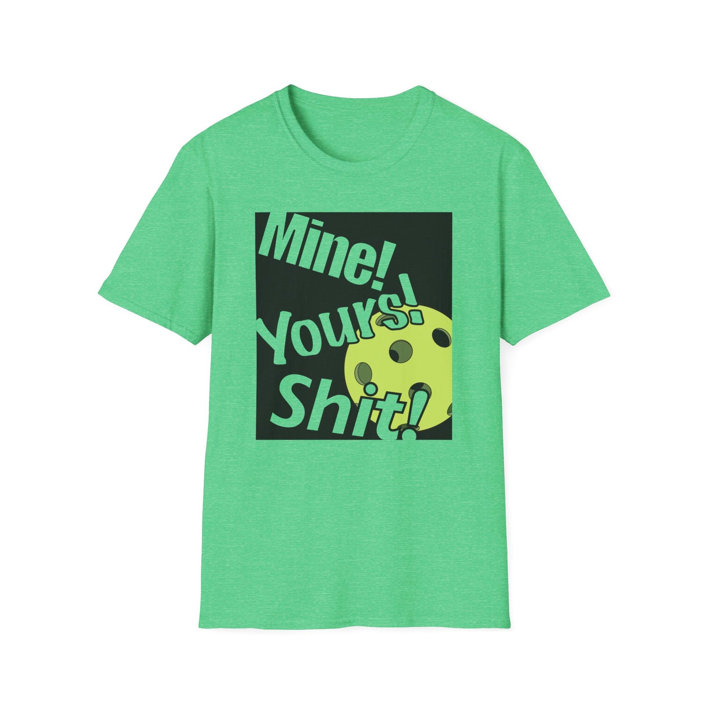 MINE, YOURS, SHIT! T-SHIRT