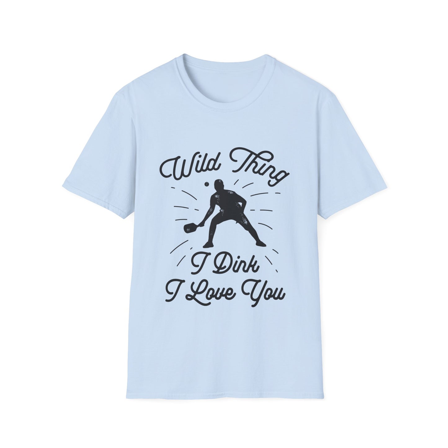 WILD THING I DINK I LOVE YOU T-SHIRT