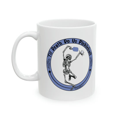 TILL DEATH DO US PICKLEBALL WHITE MUG (11oz)