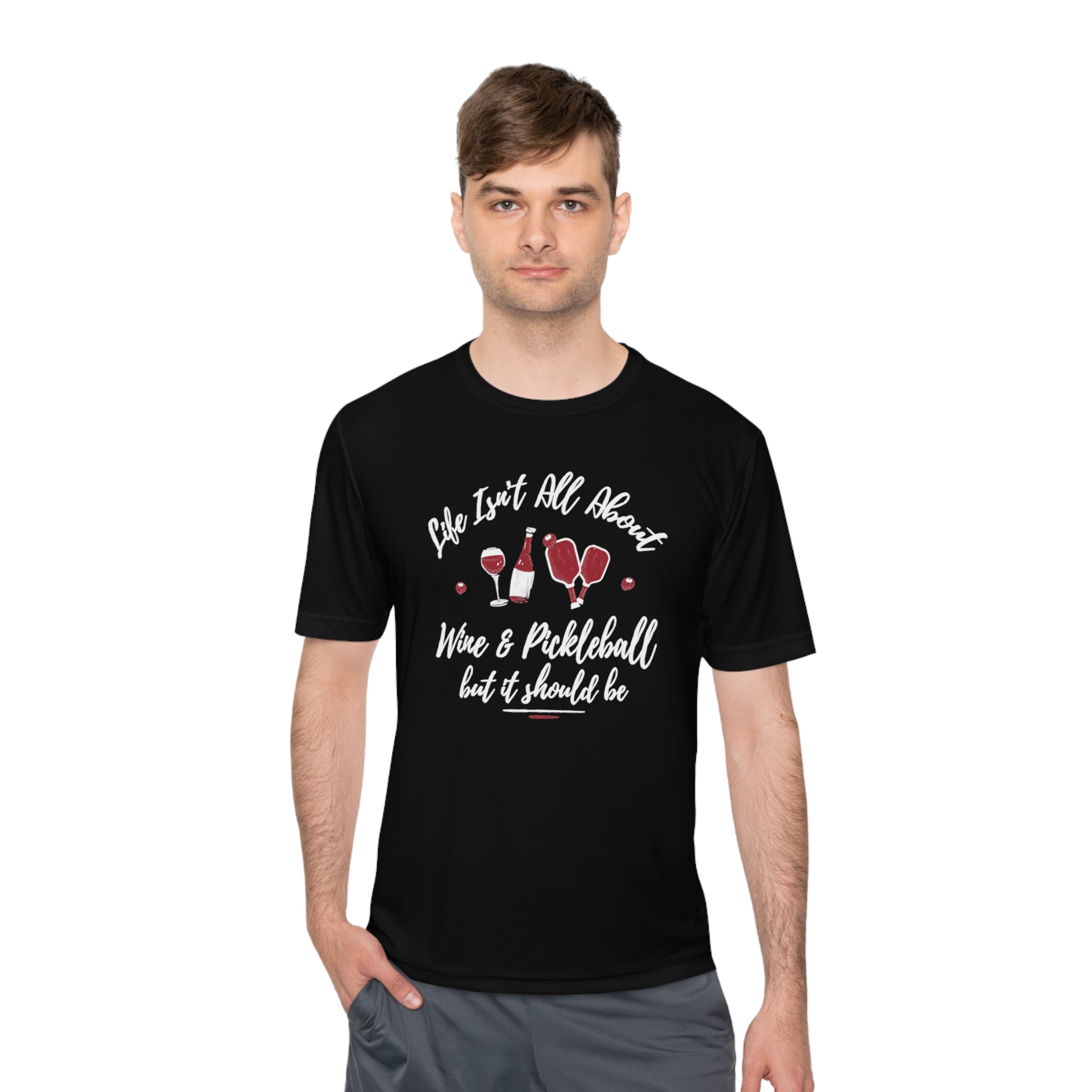 LIFE ISN'T ALL ABOUT WINE & PICKLEBALL SPORTS TEK ATHLETIC SHIRT