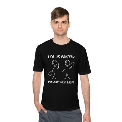 IT'S OK PARTNER, I'VE GOT YOUR BACK! SPORTS TEK ATHLETIC SHIRT