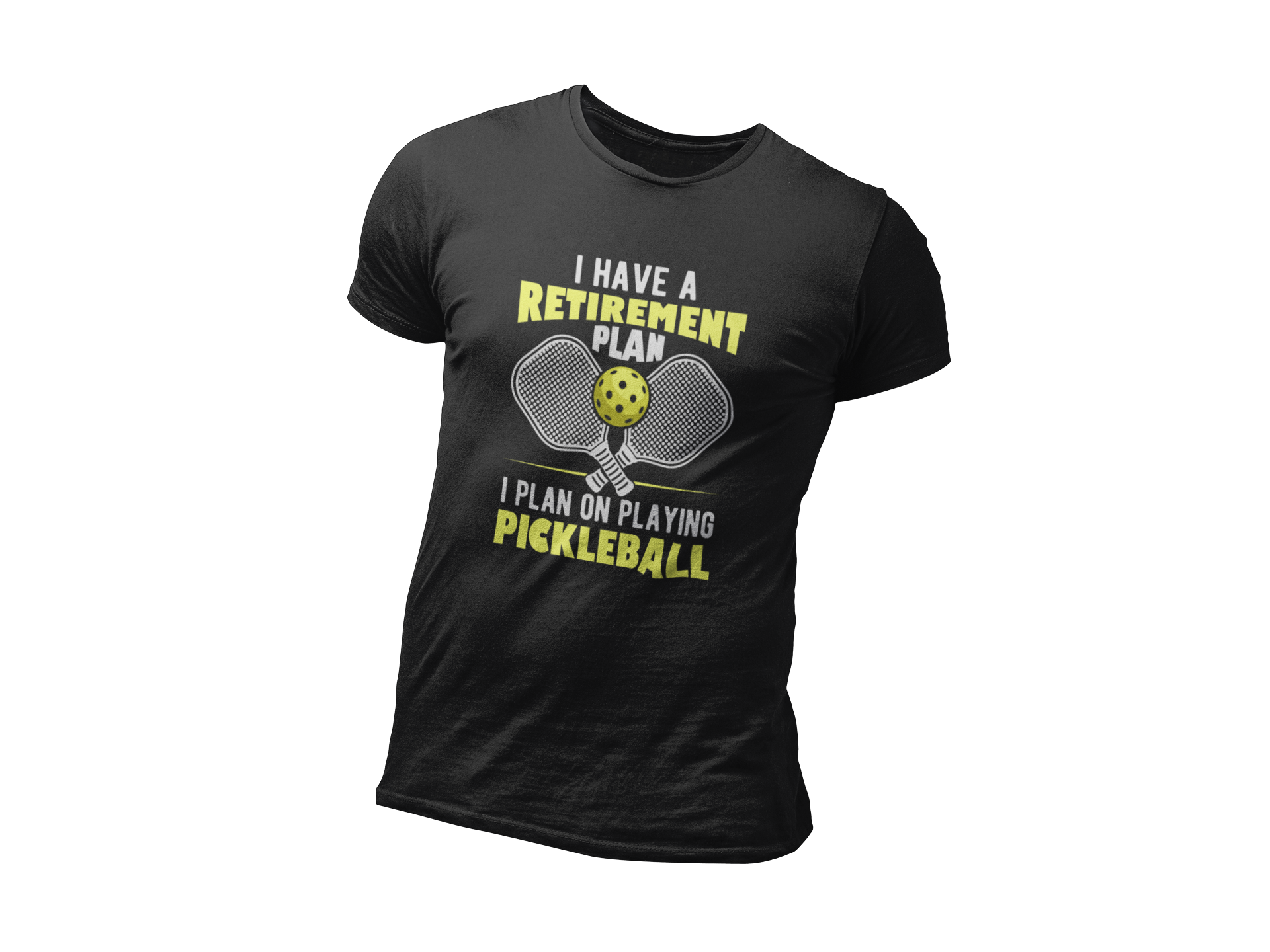 I Have a Retirement Plan - I Plan on Playing Pickleball T-shirt